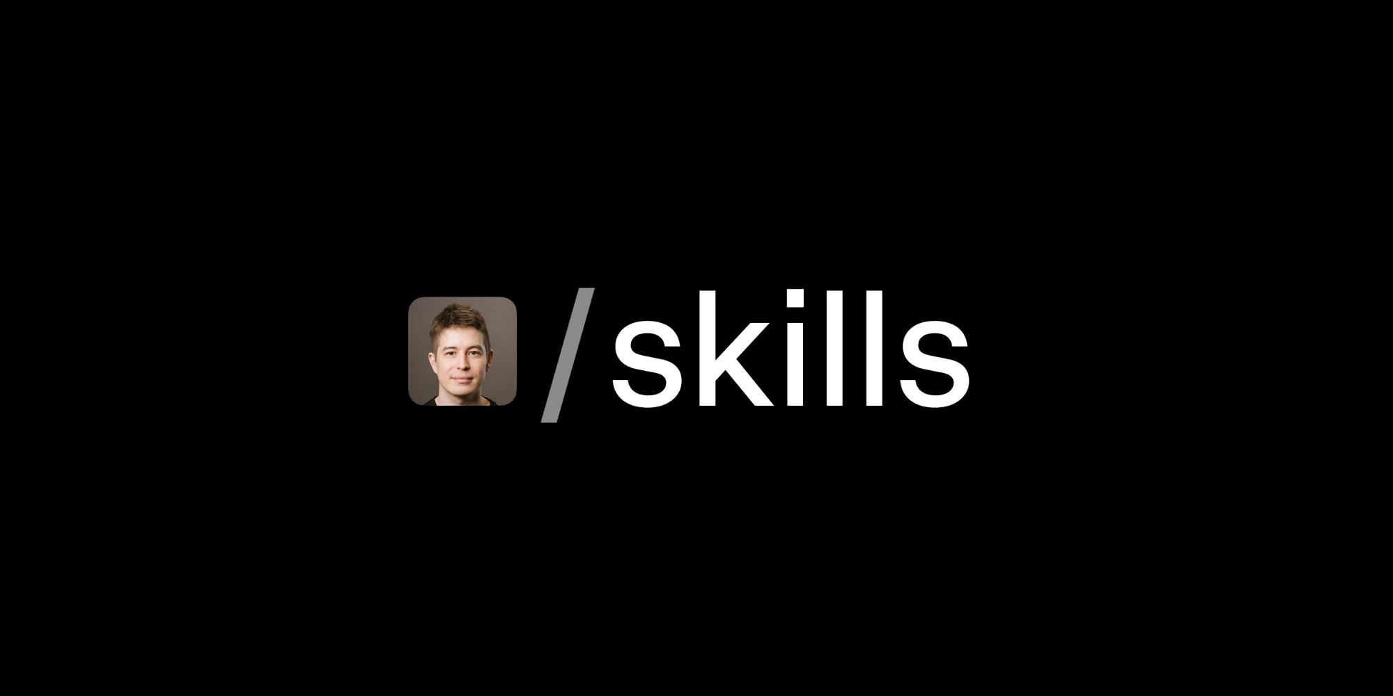 A portrait of Shinji Pons next to the text /skills on a black background
